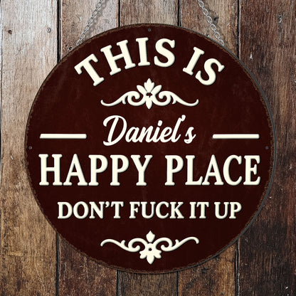 This Is My Happy Place Don't Eff It Up Flourish Metal Sign - Personalized Custom Shaped Metal Sign - FAM838_CUMES