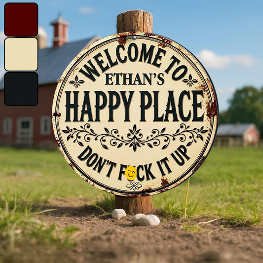 Welcome To My Happy Place Don't F*ck It Up Rustic Flower - Personalized Custom Shaped Metal Sign - FAM840_CUMES