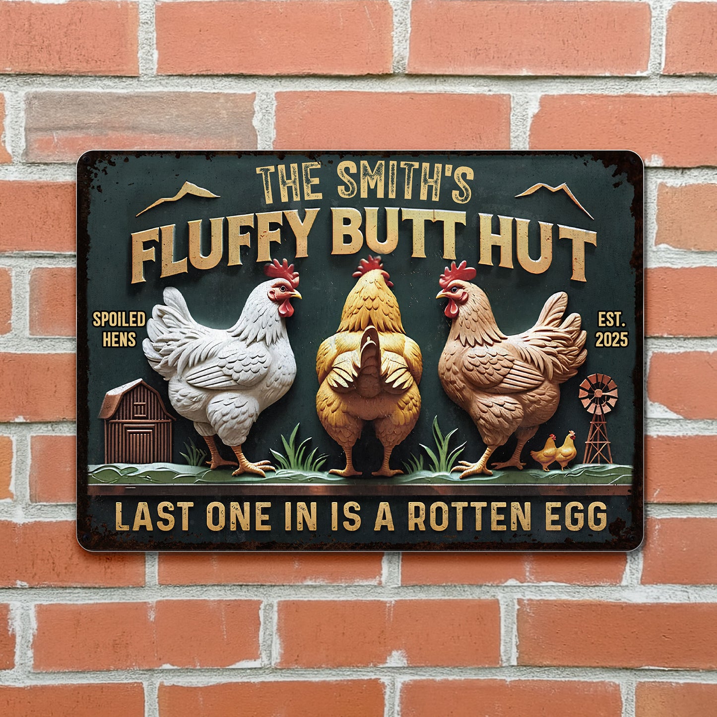Fluffy Butt Hut Spoiled Hens Last One In Is A Rotten Egg