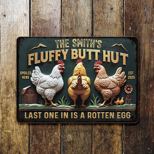 Fluffy Butt Hut Spoiled Hens Last One In Is A Rotten Egg
