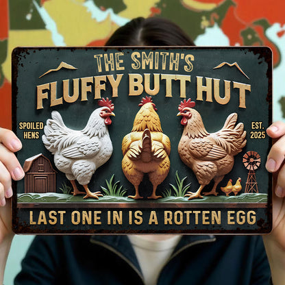 Fluffy Butt Hut Spoiled Hens Last One In Is A Rotten Egg