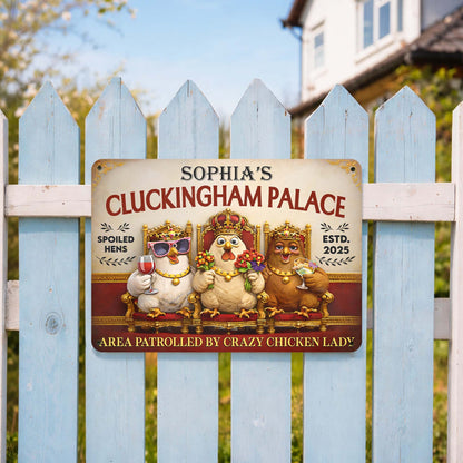 Sophia's Cluckingham Palace, Spoiled Hens, Patrolled by Crazy Chicken Lady