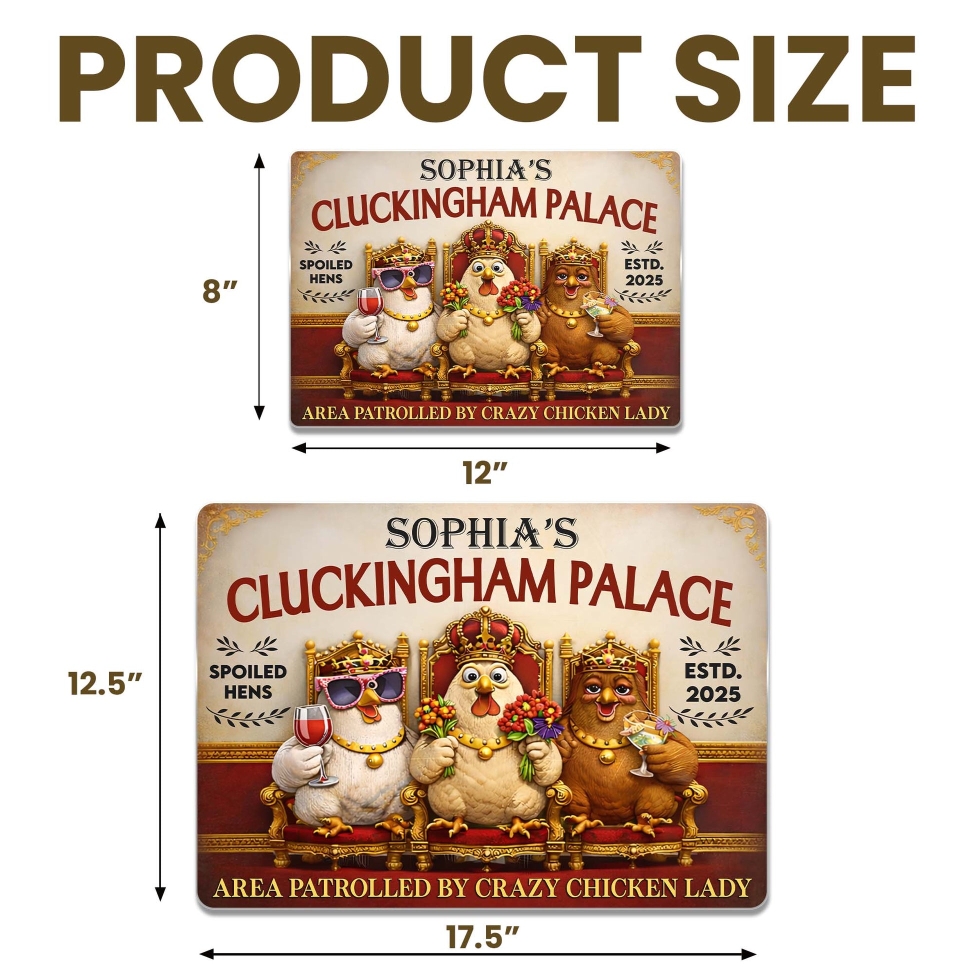 Sophia's Cluckingham Palace, Spoiled Hens, Patrolled by Crazy Chicken Lady