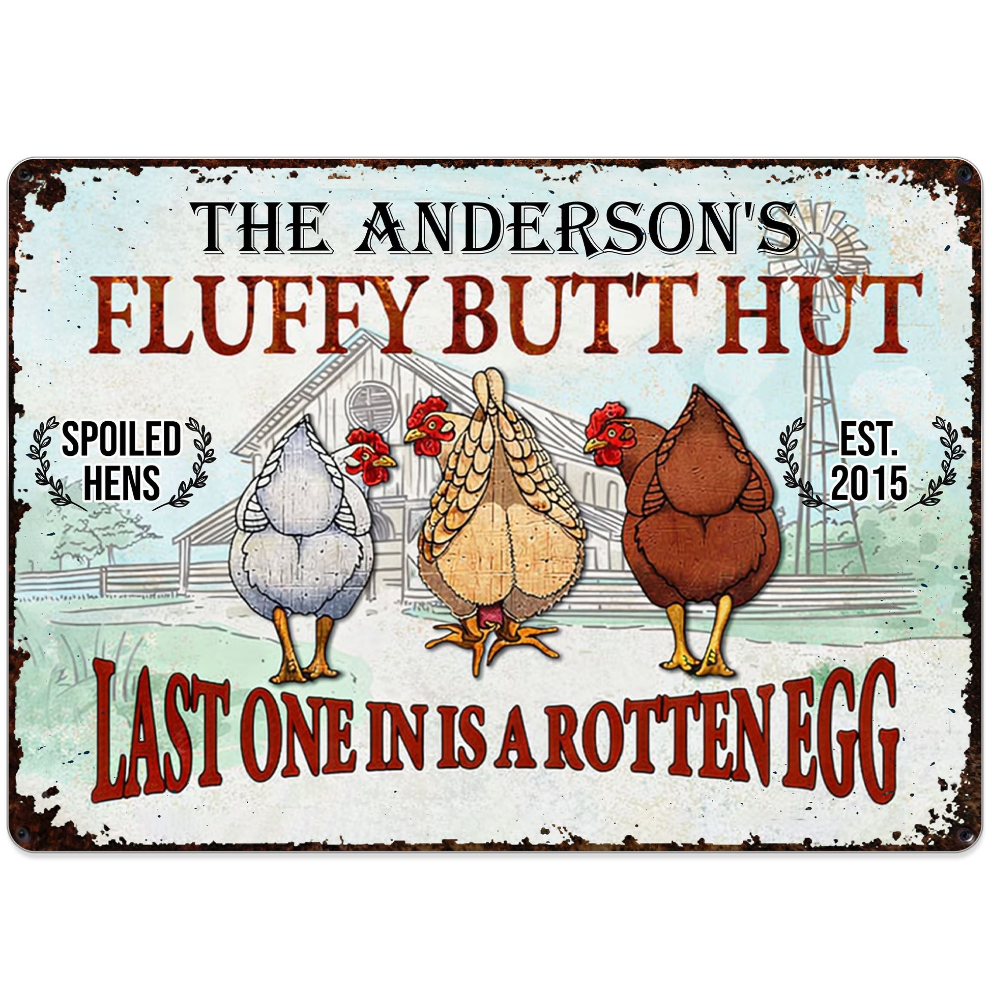 Fluffy Butt Hut, Spoiled Hens, Last One In Is A Rotten Egg