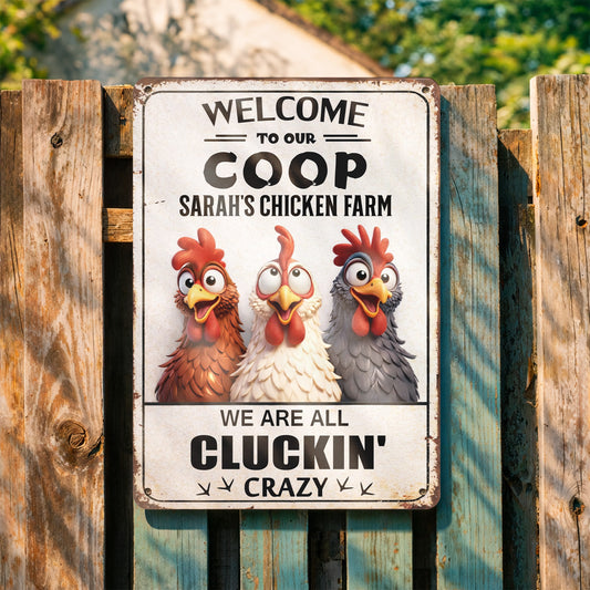 Welcome to Our Coop, We Are All Cluckin' Crazy, Chickens and Farm