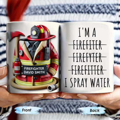 I'm a Firefiter Firefyter Firefiter I Spray Water