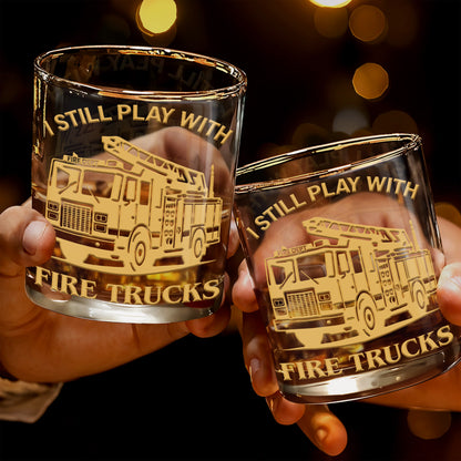 I Still Play With Fire Trucks