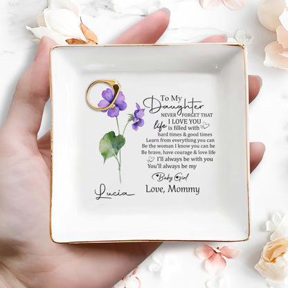 Para mi hija, NUNCA OLVIDES QUE TE AMO - Plato de joyería personalizado - FM002_SCRD