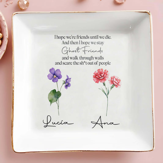 Espero que seamos amigos hasta que muramos - Plato de joyería personalizado - FM018_SCRD