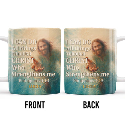 I Can Do All Things Through Christ Who Strengthens Me, Religious Image and Hands - Personalized Custom Coffee Mug - FTH049_MG