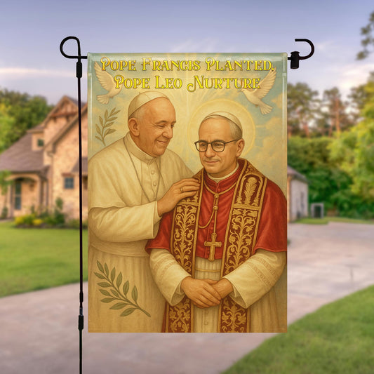 Pope Francis Planted, Pope Leo Nurture, Featuring Popes
