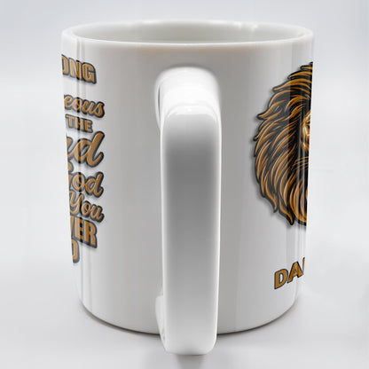 Be Strong and Courageous For The Lord Your God Is With You Wherever You Go, Lion