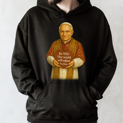 Be YOU The world will adjust, Pope Holding Heart