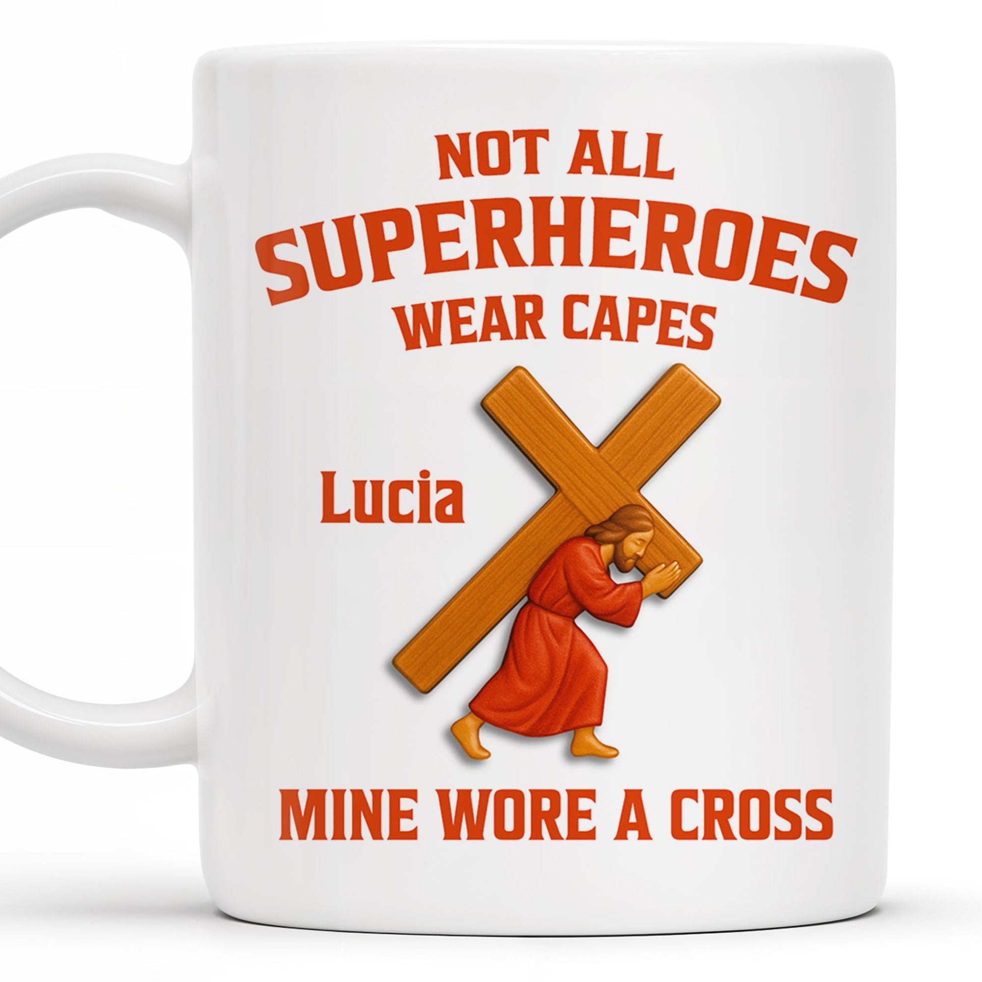 Not All Superheroes Wear Capes, Mine Wore A Cross, Praying Figure
