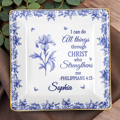 I Can Do All Things Through Christ, Floral Design - Personalized Custom Jewelry Dish, Ceramic Dish, Square Shape - FTH112_SCRF
