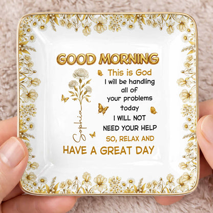 Good Morning This Is God Relax And Have A Great Day Flowers Butterflies