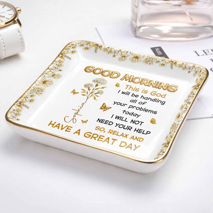 Good Morning This Is God Relax And Have A Great Day Flowers Butterflies