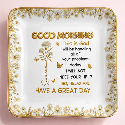 Good Morning This Is God Relax And Have A Great Day Flowers Butterflies