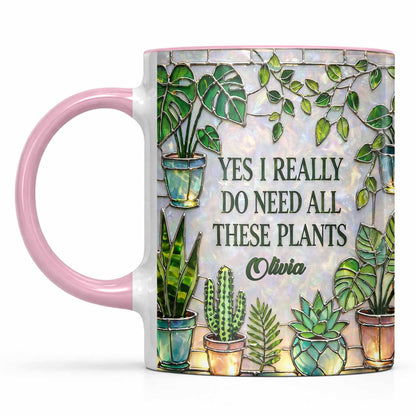 Yes I Really Do Need All These Plants Mug