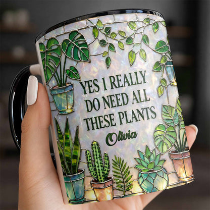 Yes I Really Do Need All These Plants Mug