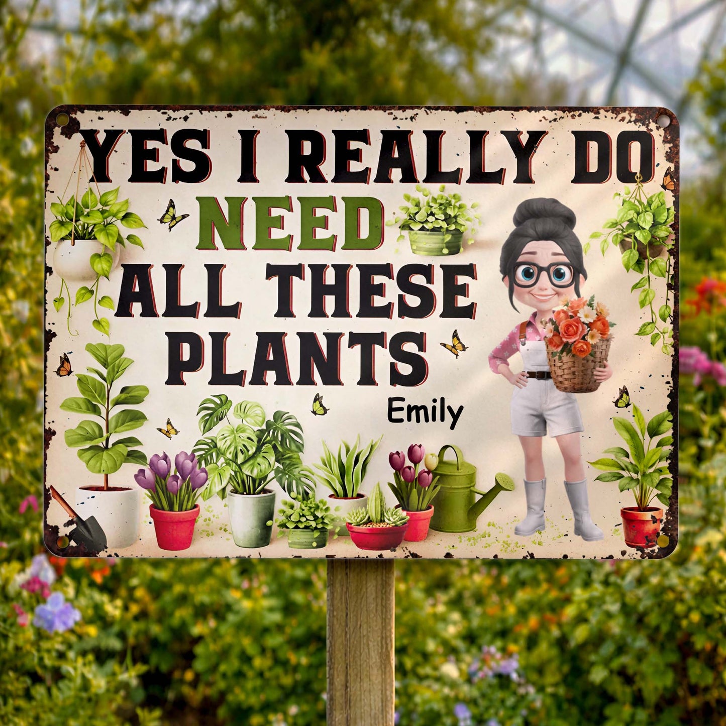 Yes I Really Do Need All These Plants Sign