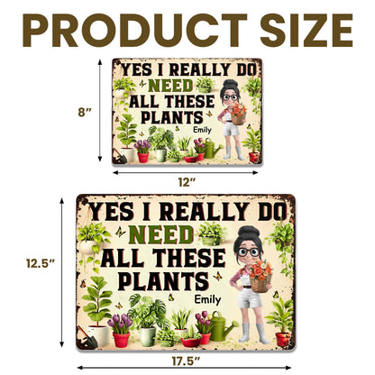 Yes I Really Do Need All These Plants Sign