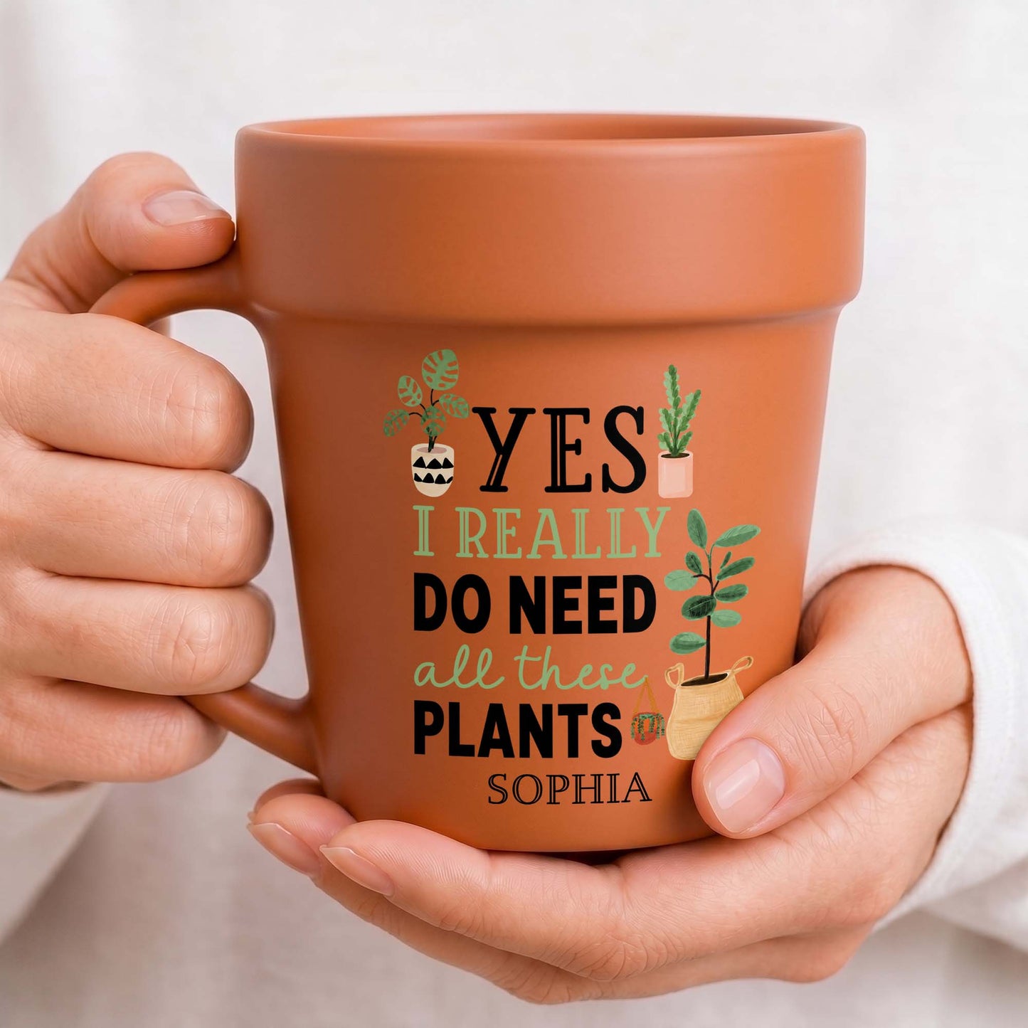 Yes I Really Do Need All These Plants Garden Mug - Personalized Plant Pot Ceramic Mug - GAR096_PLACEM