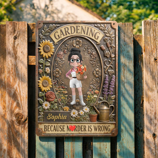 Gardening Because Murder Is Wrong Funny Girl And Sunflower - Personalized Metal Sign - GAR097_MSIGN