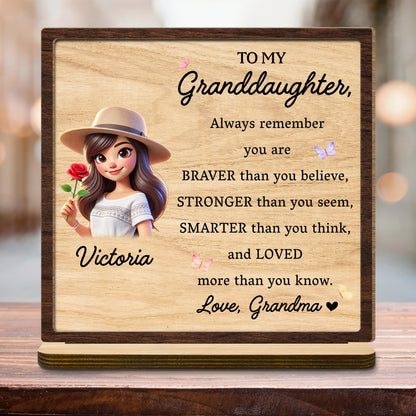 Braver Stronger Smarter Loved Granddaughter Wood Plaque - Personalized Custom 2-Layer Wood Plaque With Flat Base - GDT034_WPLA