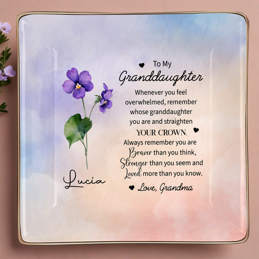 Granddaughter, Remember Your Crown, Braver, Stronger, Loved