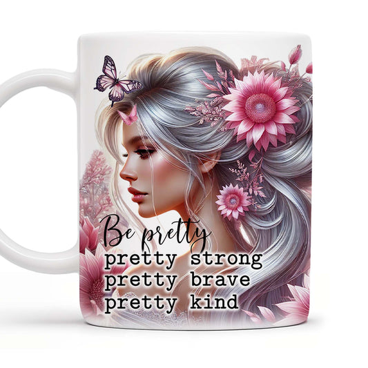 Be Pretty, Strong, Brave, Kind Mug With Flowers And Butterfly