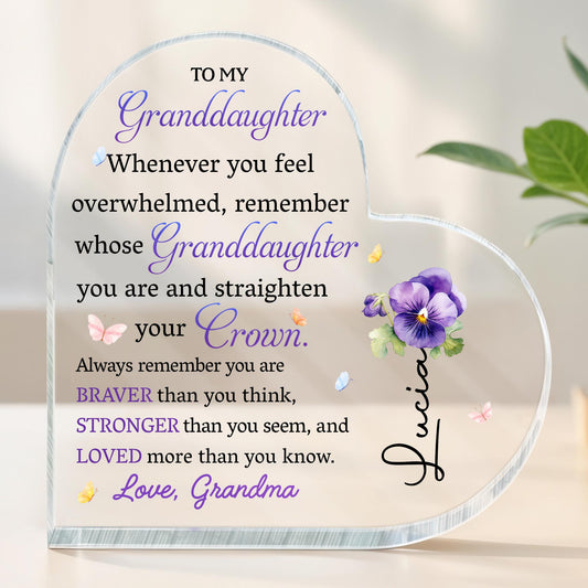 To My Granddaughter, Whenever You Feel Overwhelmed, Remember Whose Granddaughter You Are, Flowers and Crown - Personalized Heart Shaped Acrylic Plaque - GDT223_HAP