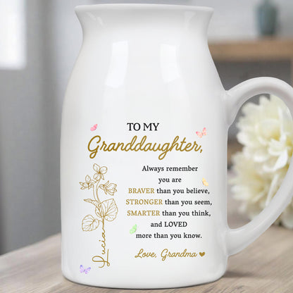 Braver Than You Believe, Stronger, Smarter, Loved Granddaughter - Personalized Ceramic Flower Vase - GDT225_CEV