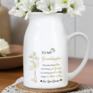 Para mi nieta, lo único mejor que ser tu abuelo, Flores - Florero de cerámica personalizado - GDT251_CEV