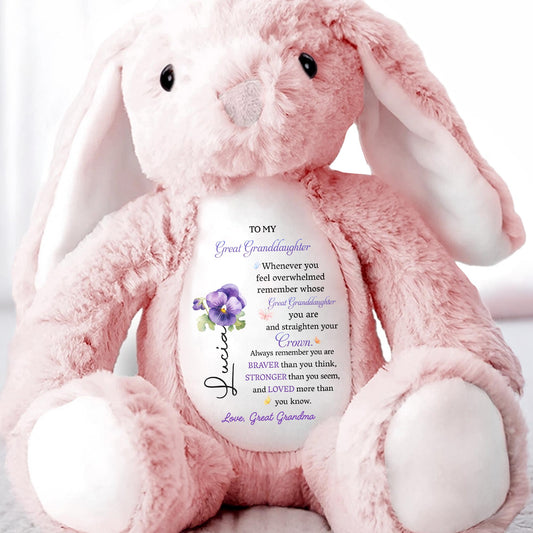To My Great Granddaughter, Whenever You Feel Overwhelmed, Remember Whose Great Granddaughter You Are, Stuffed Bunny And Flowers