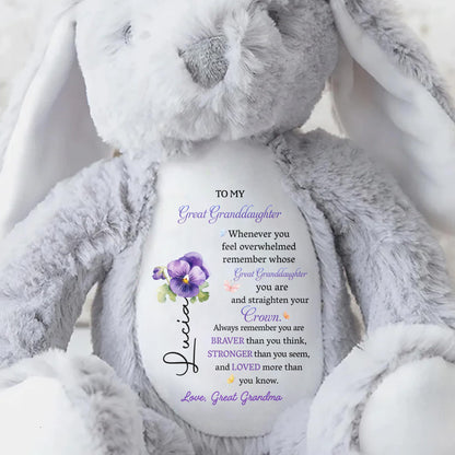 To My Great Granddaughter, Whenever You Feel Overwhelmed, Remember Whose Great Granddaughter You Are, Stuffed Bunny And Flowers