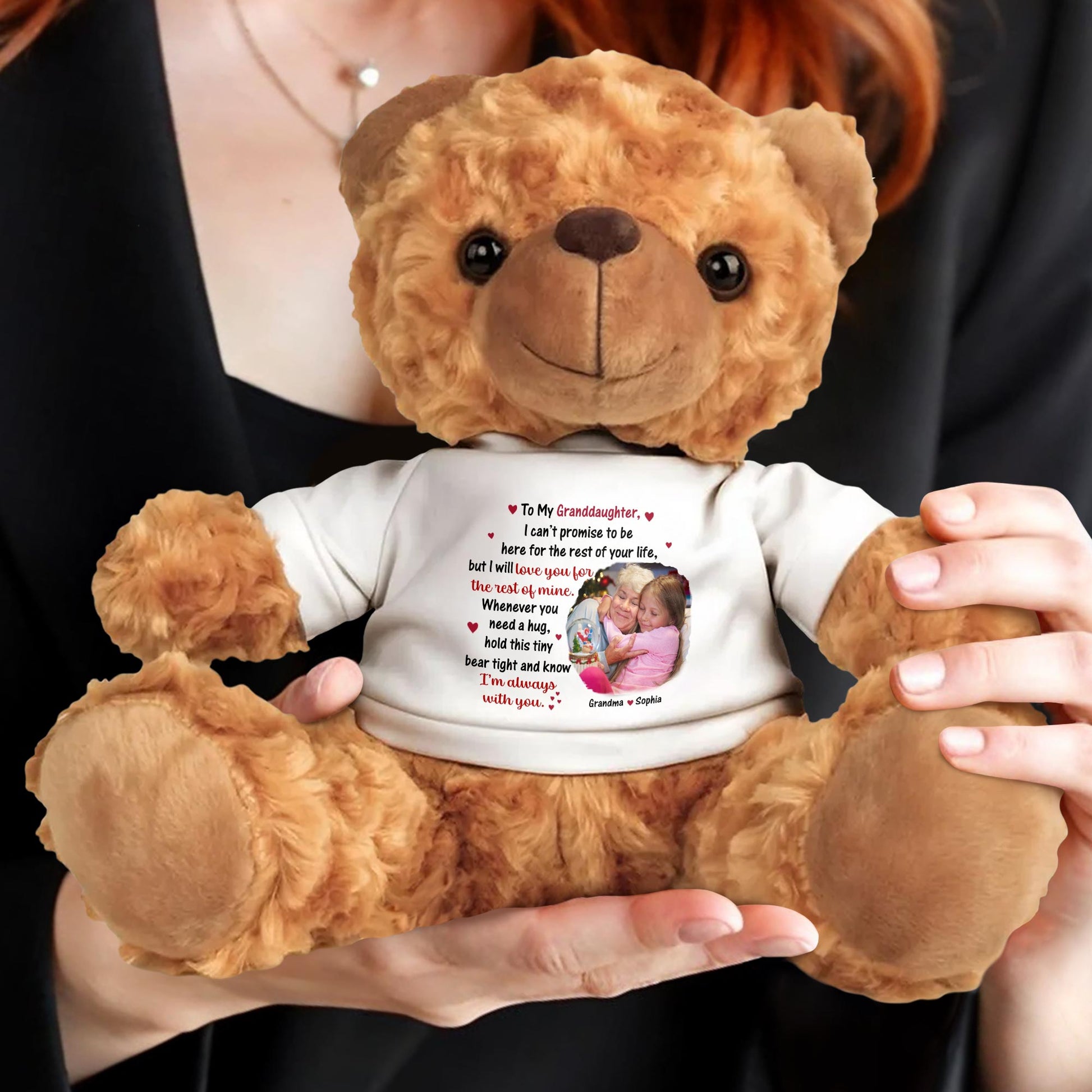 To My Granddaughter, I Can't Promise To Be Here For The Rest Of Your Life, Teddy Bear
