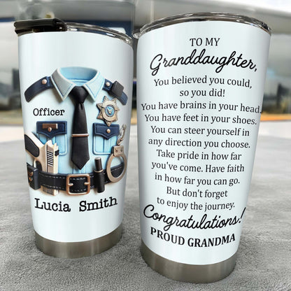 To My Granddaughter, You Believed You Could, Police Officer Uniform and Handcuffs