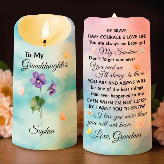 To My Granddaughter, Be Brave, Have Courage & Love Life