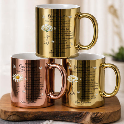 To My Granddaughter Once Upon A Time Flower And Butterflies - Personalized Custom Metallic Mug - GDT389_MMUG