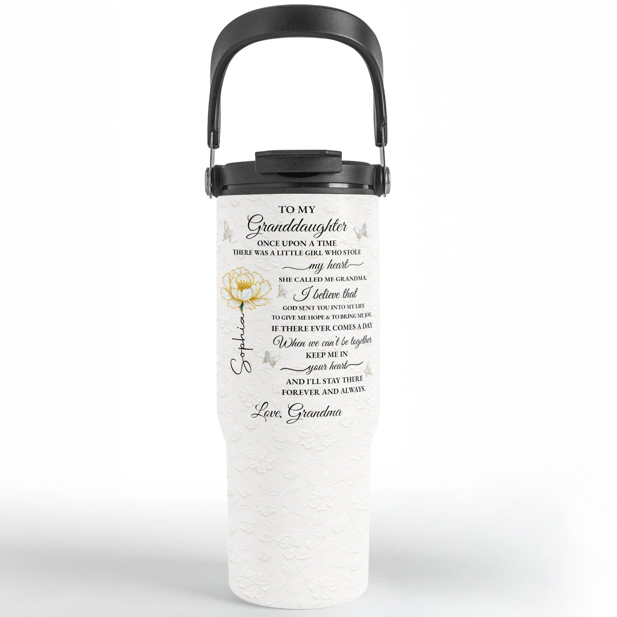To My Granddaughter Once Upon A Time Flower Butterflies Floral Design - Personalized 30oz Tumbler With Handle - GDT389_TBH