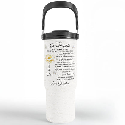 To My Granddaughter Once Upon A Time Flower Butterflies Floral Design - Personalized 30oz Tumbler With Handle - GDT389_TBH
