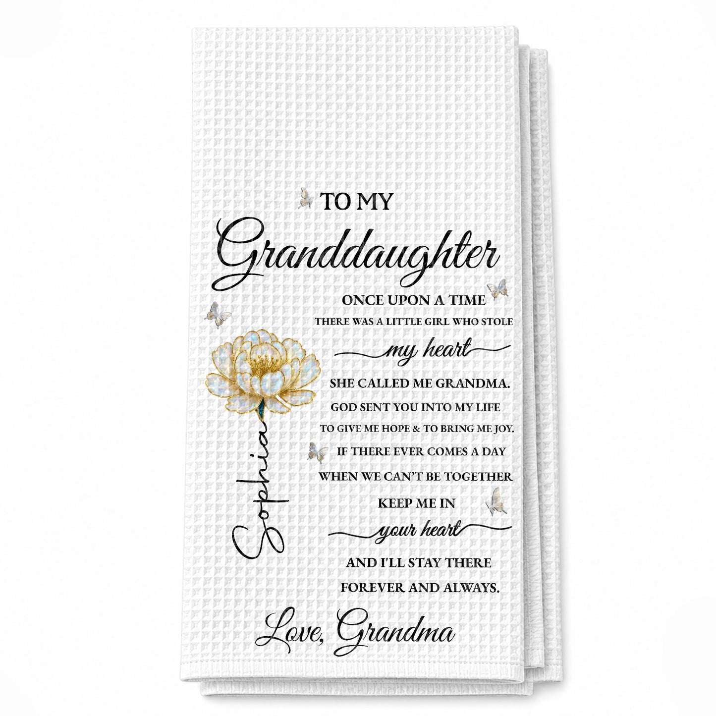 To My Granddaughter Once Upon A Time Flower And Butterfly - Personalized Kitchen Towel - GDT389_TOWL