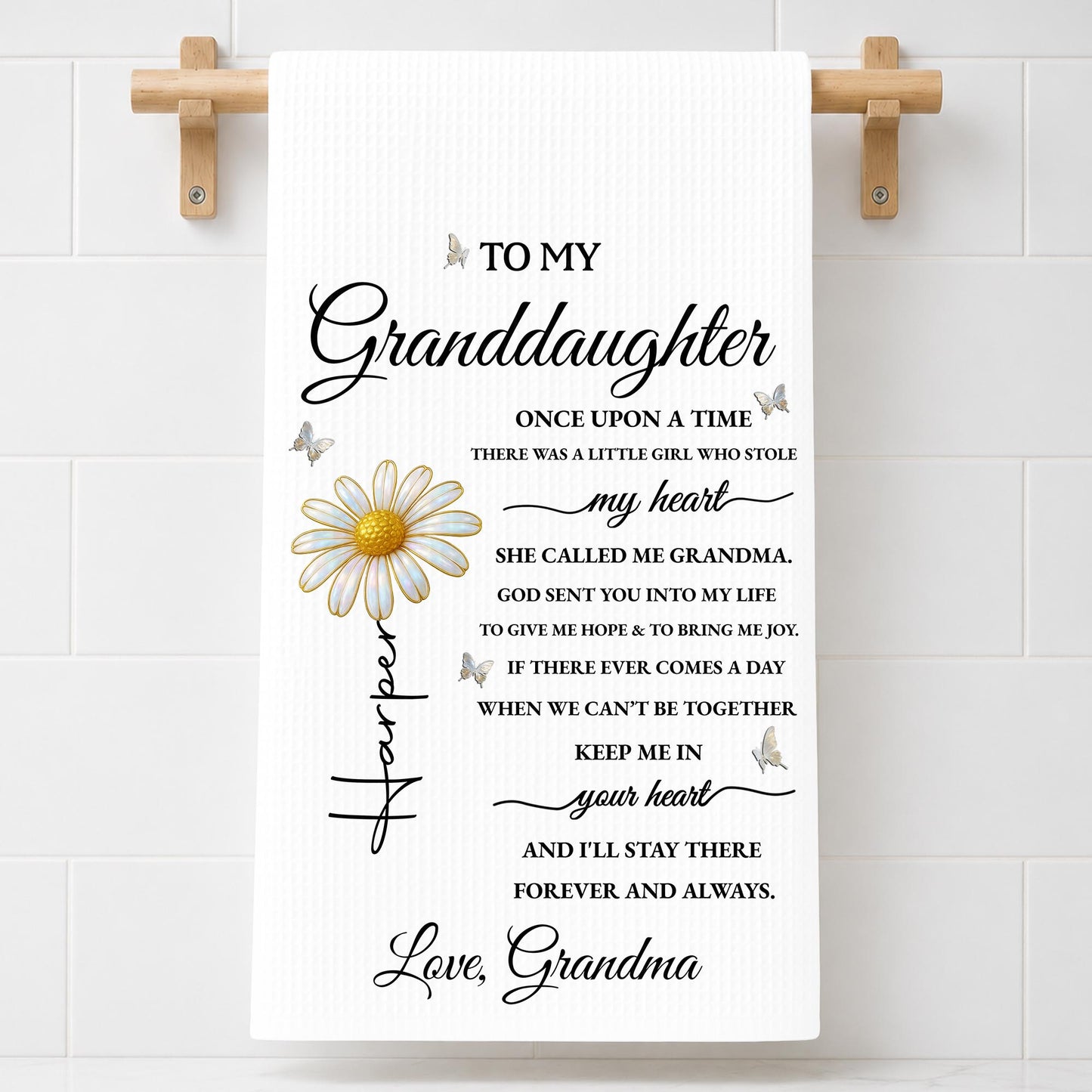 To My Granddaughter Once Upon A Time Flower And Butterfly - Personalized Kitchen Towel - GDT389_TOWL