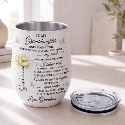 To My Granddaughter Once Upon A Time Birth Month Flower - Personalized Wine Tumbler - GDT389_WITUM