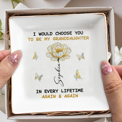 I Would Choose You To Be My Granddaughter, Butterflies And Flower