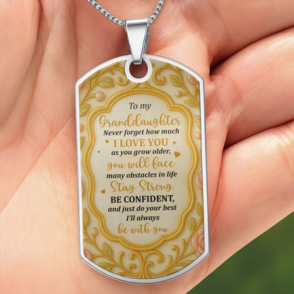 To My Granddaughter, Stay Strong, Floral Patterns - Personalized Custom Dog Tag Necklace - GDT415_DTNECK