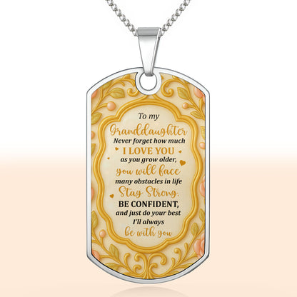 To My Granddaughter, Stay Strong, Floral Patterns - Personalized Custom Dog Tag Necklace - GDT415_DTNECK