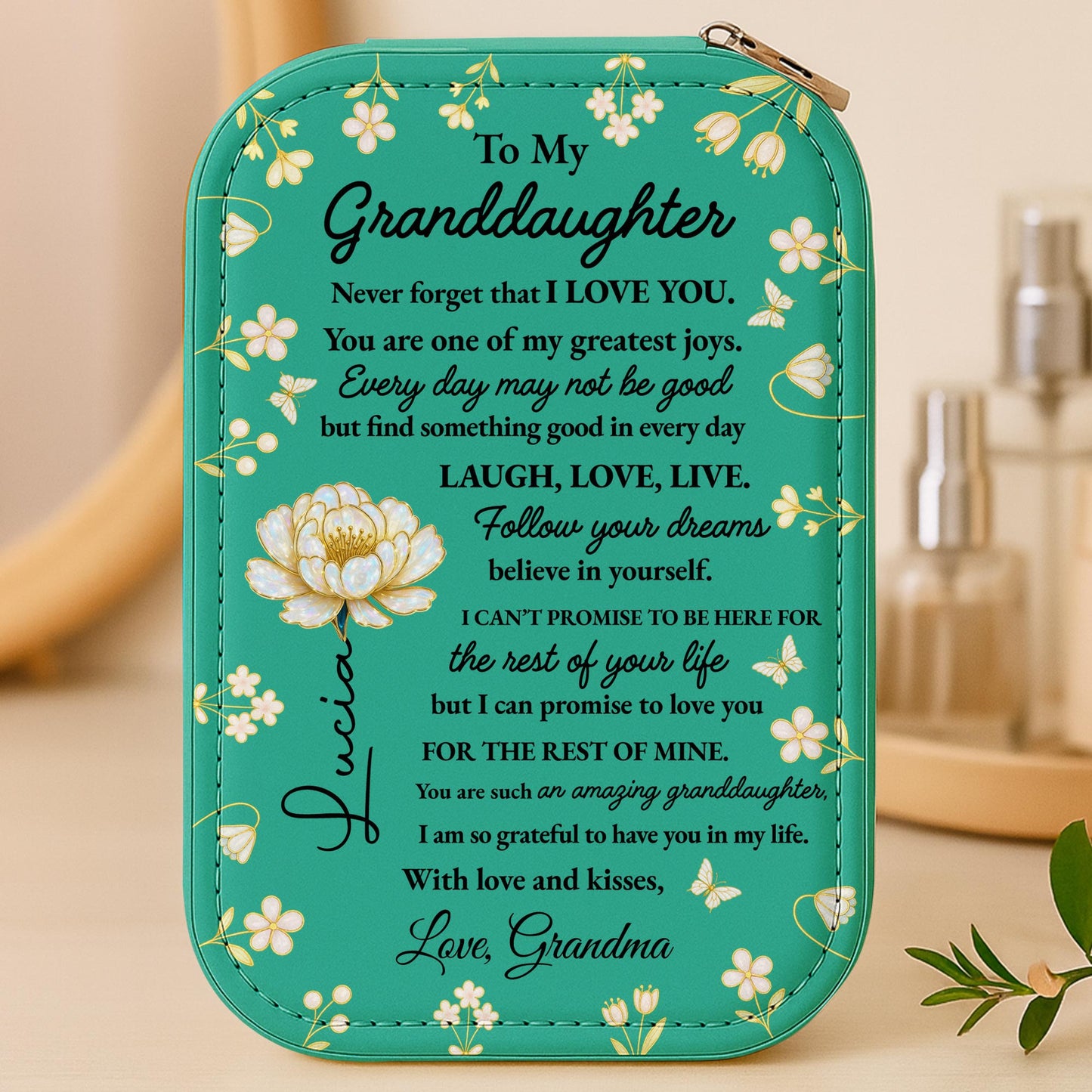 To My Granddaughter, Never Forget That I Love You, Flowers