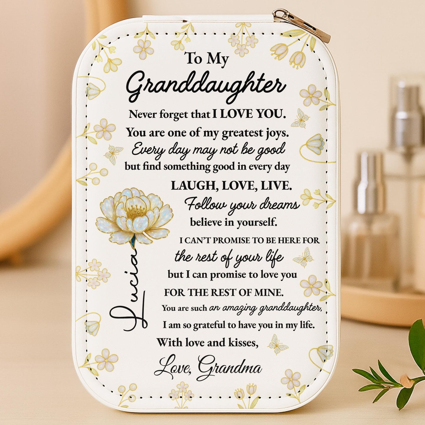 To My Granddaughter, Never Forget That I Love You, Flowers